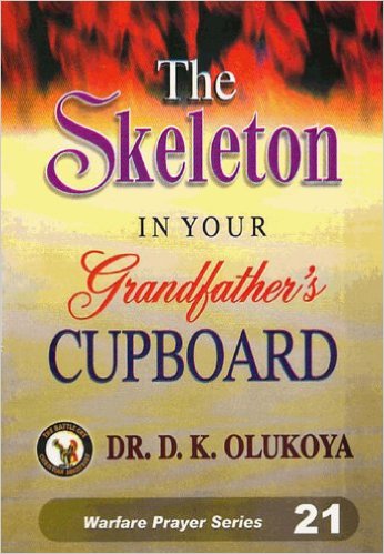 The Skeleton In Your Grandfather's Cupboard PB - D K Olukoya